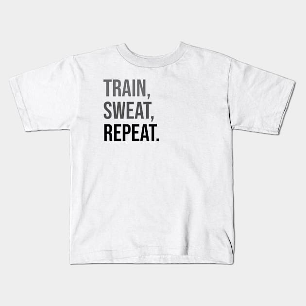 TRAIN, SWEAR, REPEAT. | Minimal Text Aesthetic Streetwear Unisex Design for Fitness/Athletes | Shirt, Hoodie, Coffee Mug, Mug, Apparel, Sticker, Gift, Pins, Totes, Magnets, Pillows Kids T-Shirt by design by rj.